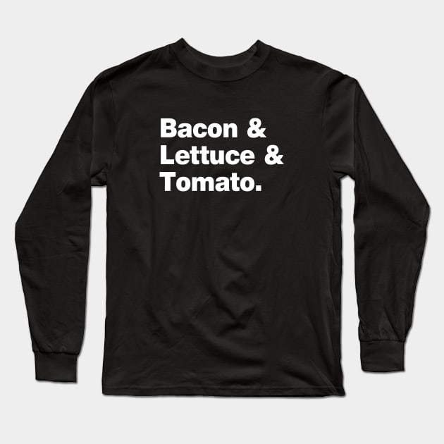 Bacon & lettuce & Tomato Long Sleeve T-Shirt by Roufxis